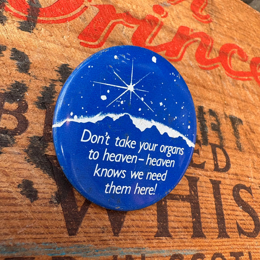 【USA vintage】Don’t take your organs to heaven Pinback Button
