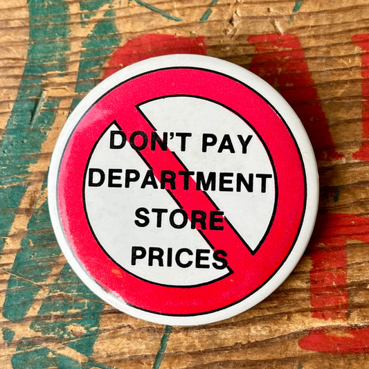 【USA vintage】缶バッジ DON’T PAY DEPARTMENT STORE PRICES
