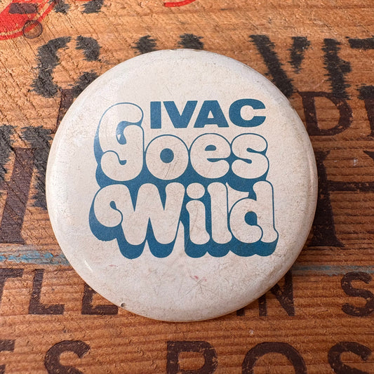 【USA vintage】IVAC Goes Wild Pinback Button