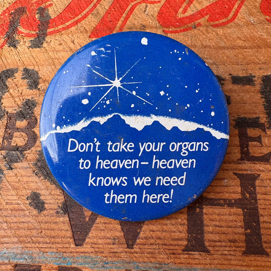 【USA vintage】Don’t take your organs to heaven Pinback Button