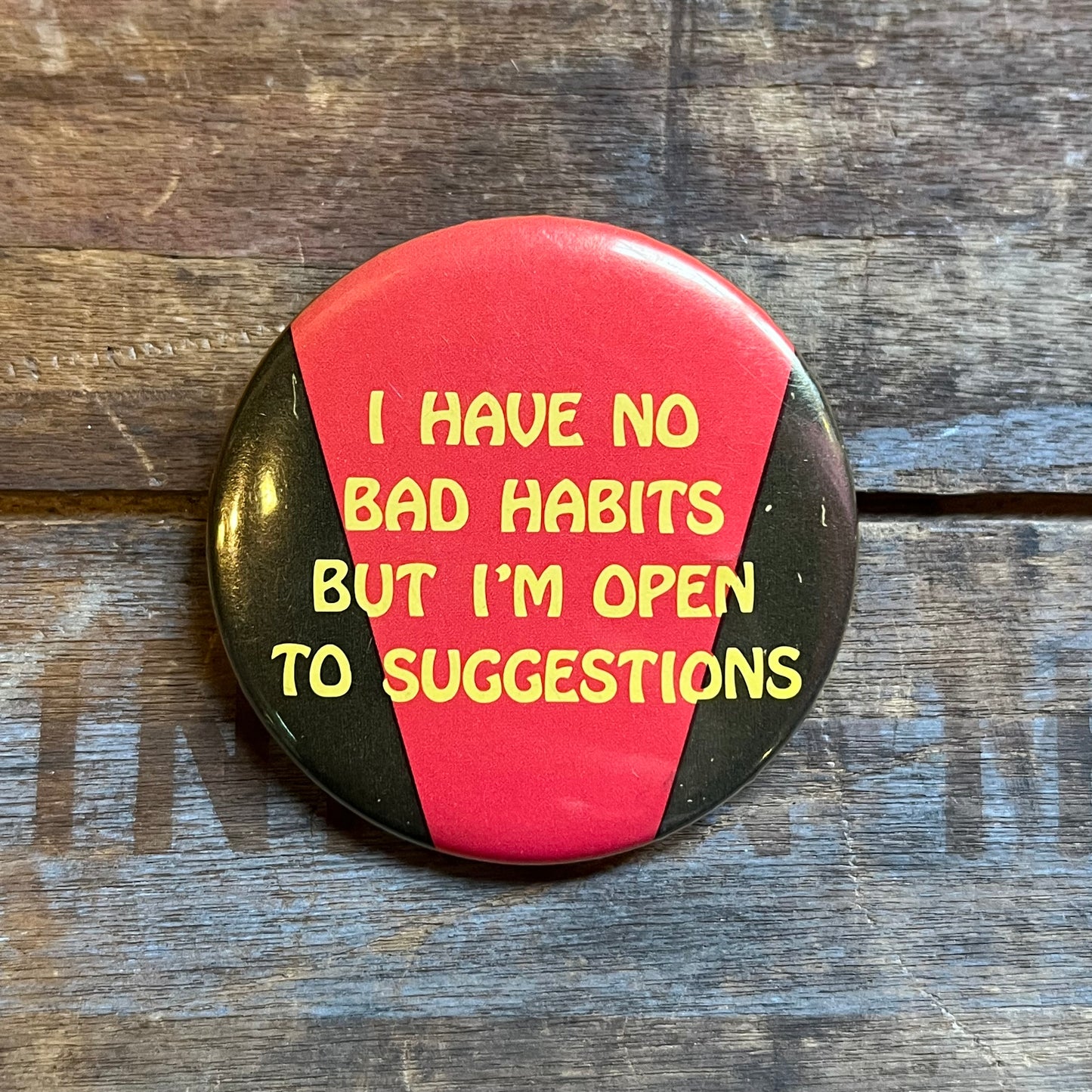 【USA vintage】缶バッジ　I HAVE NO BAD HABITS BUT I’M OPEN TO SUGGESTIONS