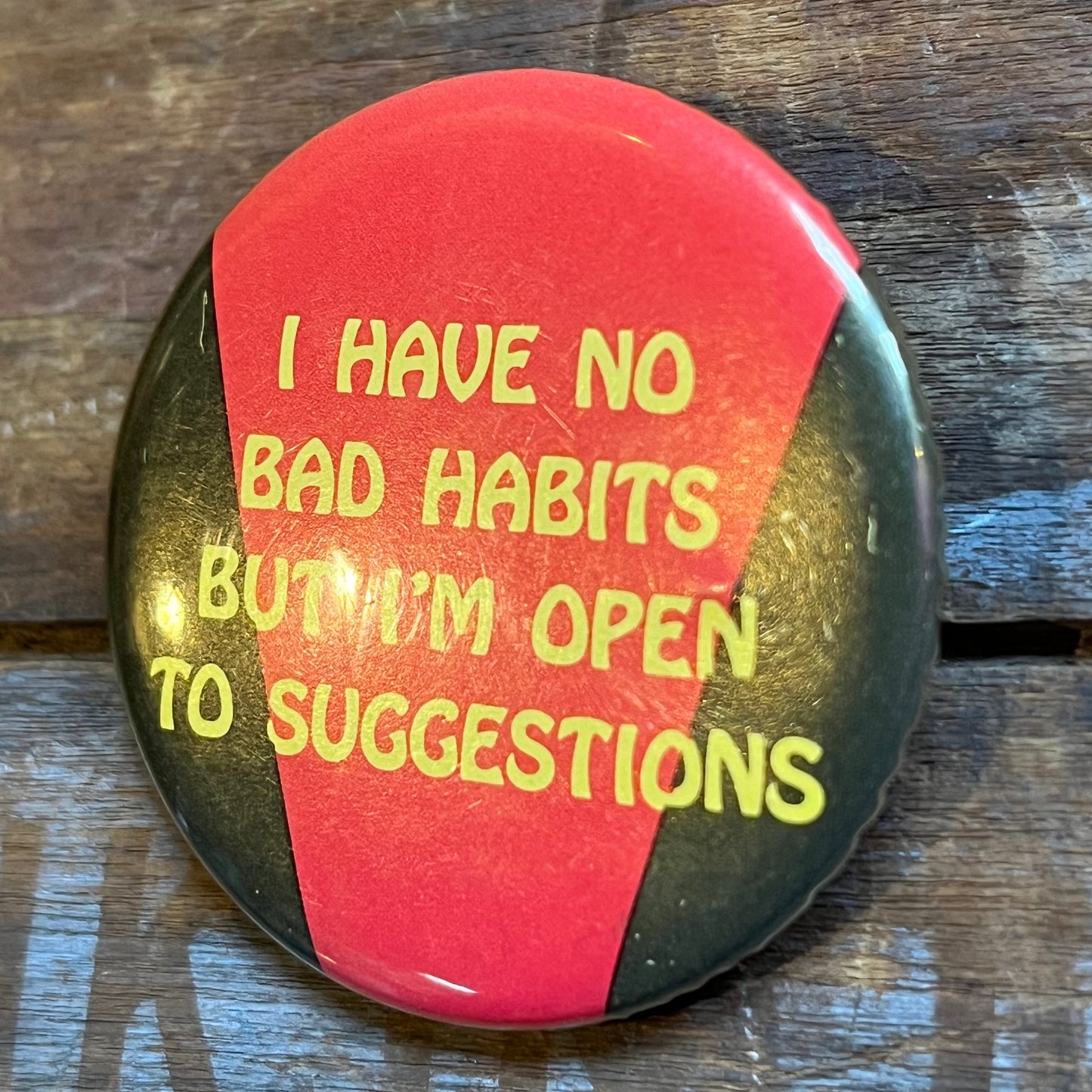 【USA vintage】缶バッジ　I HAVE NO BAD HABITS BUT I’M OPEN TO SUGGESTIONS